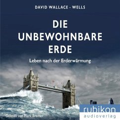 Die unbewohnbare Erde: Leben nach der Erderwärmung - Wallace-Wells, David