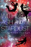 Within Ash and Stardust (eBook, ePUB) Within Ash and Stardust (eBook, ePUB)