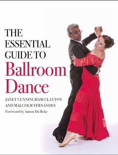 The Essential Guide to Ballroom Dance (eBook, ePUB) - Cunningham-Clayton, Janet; Fernandes, Malcolm