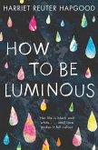 How To Be Luminous (eBook, ePUB)