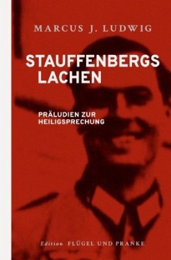 Stauffenbergs Lachen - Ludwig, Marcus J.