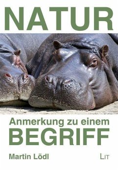 Natur - Anmerkungen zu einem Begriff - Lödl, Martin