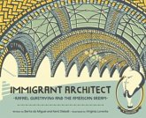 Immigrant Architect: Rafael Guastavino and the American Dream