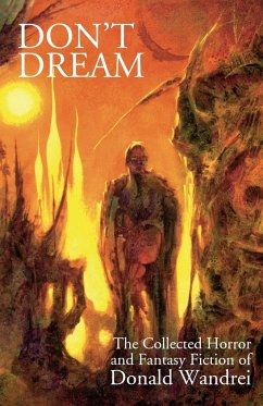 Don't Dream: The Collected Horror and Fantasy of Donald Wandrei - Wandrei, Donald