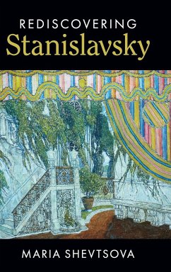 Rediscovering Stanislavsky - Shevtsova, Maria