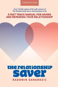 The Relationship Saver / The Gameless Relationship: A Fast Track Manual for Saving and Repairing Your Relationship Volume 1 - Samardzic, Radomir