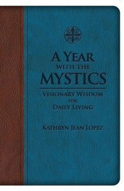 A Year with the Mystics - Lopez, Kathryn Jean