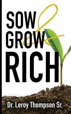 Sow and Grow Rich - Thompson Sr., Leroy