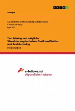 Text Mining und mögliche Visualisierungstechniken. Textklassifikation und Textclustering