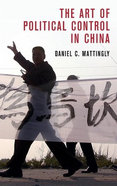 The Art of Political Control in China - Mattingly, Daniel C.