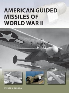 American Guided Missiles of World War II - Zaloga, Steven J.