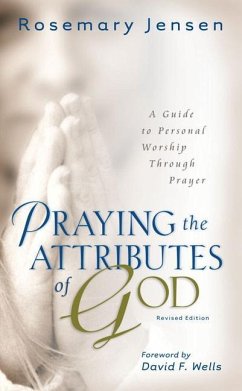 Praying the Attributes of God - Jensen, Rosemary