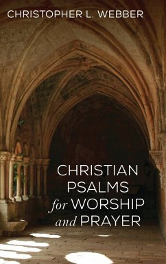 Christian Psalms for Worship and Prayer - Webber, Christopher L.