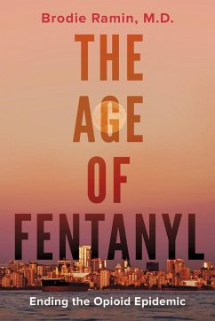 The Age of Fentanyl - Ramin, Brodie