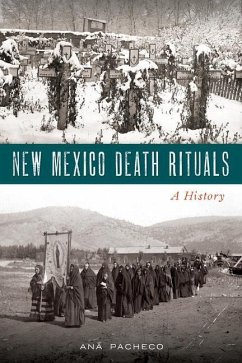 New Mexico Death Rituals: A History - Pacheco, Ana