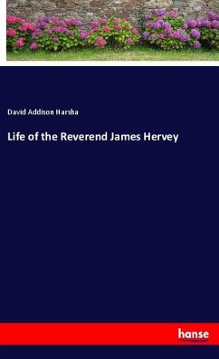 Life of the Reverend James Hervey - Harsha, David Addison