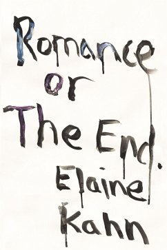 Romance or the End (eBook, ePUB) - Kahn, Elaine