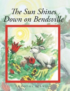 The Sun Shines Down on Bendsville - Scanlin, Dorothy