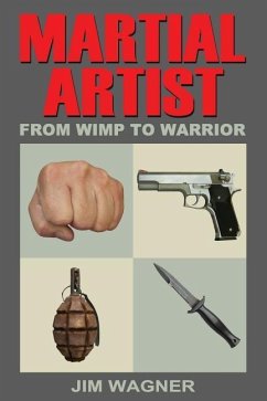 Martial Artist: From Wimp to Warrior - Wagner, Jim