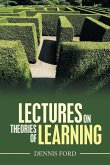 Lectures on Theories of Learning