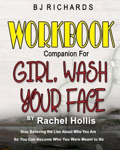 Workbook Companion for Girl Wash Your Face by Rachel Hollis - Richards, Bj