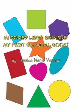 Mi Primer Libro Bilingüe! My First Bilingual Book! - Vargas, Jessica Marie