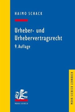 Urheber- und Urhebervertragsrecht - Schack, Haimo