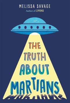 The Truth about Martians - Savage, Melissa