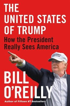 The United States of Trump: How the President Really Sees America - O'Reilly, Bill