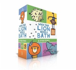 When Your Lion Needs a Bath & Other Stories (Boxed Set): When Your Lion Needs a Bath; When Your Elephant Has the Sniffles; When Your Llama Needs a Hai - Hill, Susanna Leonard