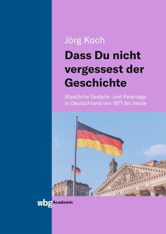 Dass Du nicht vergessest der Geschichte - Koch, Jörg