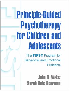 Principle-Guided Psychotherapy for Children and Adolescents - Weisz, John R; Bearman, Sarah Kate