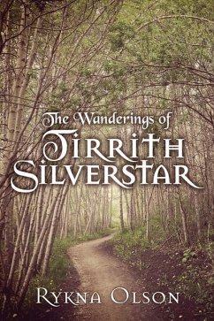 The Wanderings of Tirrith Silverstar - Olson, Rykna