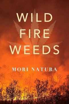 Wildfire Weeds: Volume 1 - Natura, Mori