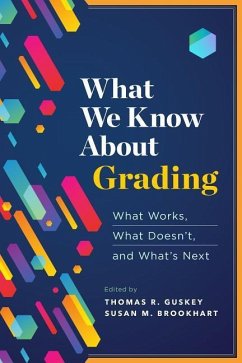 What We Know about Grading: What Works, What Doesn't, and What's Next - Guskey, Thomas R.; Brookhart, Susan M.