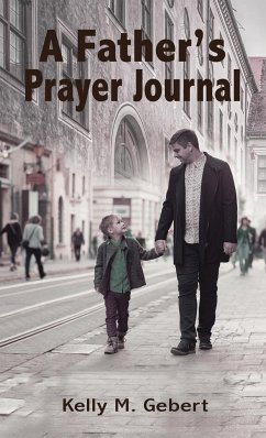 A Father's Prayer Journal - Gebert, Kelly