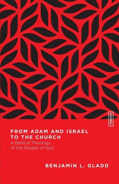 From Adam and Israel to the Church - Gladd, Benjamin L.
