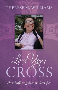 Love Your Cross - Williams, Therese M