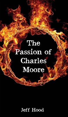 The Passion of Charles Moore - Hood, Jeff