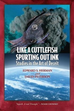 Like A Cuttlefish Spurting Out Ink - Herman, Edward S; Peterson, David