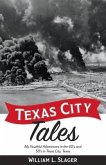 Texas City Tales: My Youthful Adventures in the 40's and 50's in Texas City, Texas Volume 1