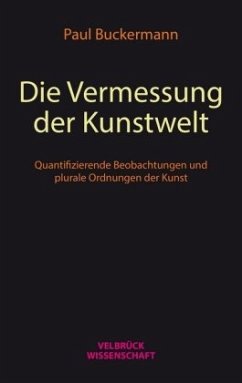 Die Vermessung der Kunstwelt - Buckermann, Paul