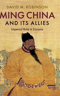 Ming China and its Allies - Robinson, David M.