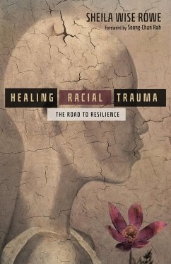 Healing Racial Trauma - Wise Rowe, Sheila