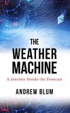 The Weather Machine: A Journey Inside the Forecast