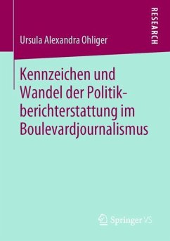 Kennzeichen und Wandel der Politikberichterstattung im Boulevardjournalismus - Ohliger, Ursula Alexandra