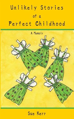 Unlikely Stories of a Perfect Childhood - Kerr, Sue