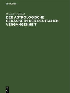 Der astrologische Gedanke in der deutschen Vergangenheit - Strauß, Heinz Artur