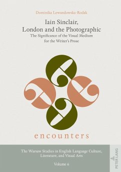 Iain Sinclair, London and the Photographic - Lewandowska-Rodak, Dominika