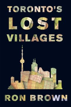 Toronto's Lost Villages - Brown, Ron